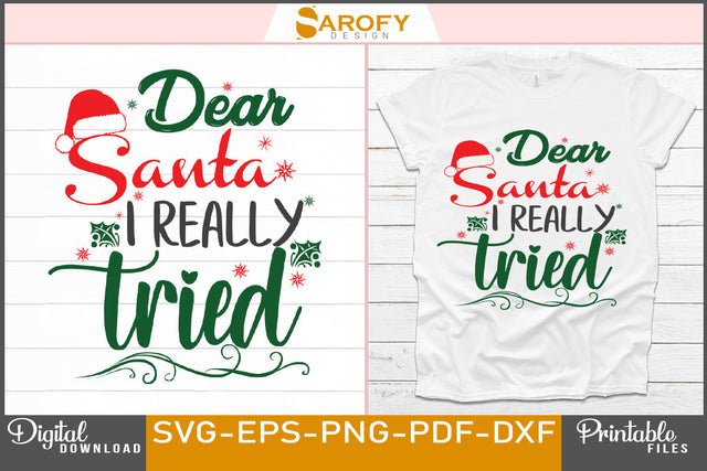 Dear Santa I Really Tried T-shirt Design FIle SVG Sarofydesign 