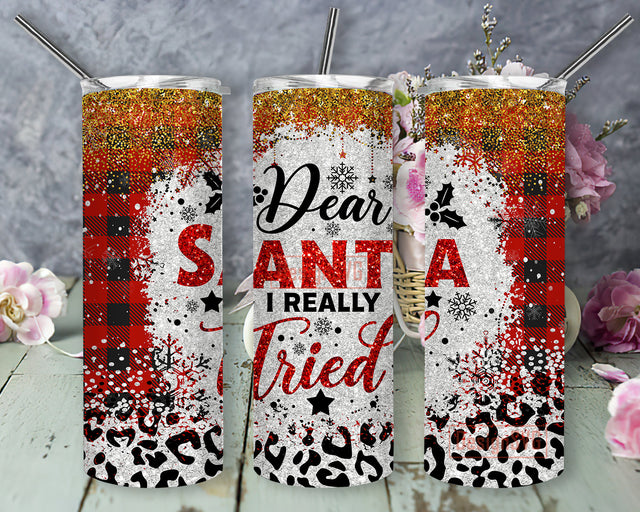 Dear Santa I Really Tried Tumbler Png, Funny Christmas 20oz Skinny Tumbler, Christmas Glitter Tumbler Wrap, Merry Christmas Sublimation Design, Instant Download Sublimation DesignSVG 