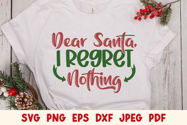 Dear Santa I Regret Nothing | Funny Christmas Quote SVG SVG Shine Green Art 