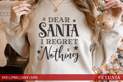 Dear Santa I Regret Nothing| Funny Christmas Shirt SVG SVG Petunia Digital Design 