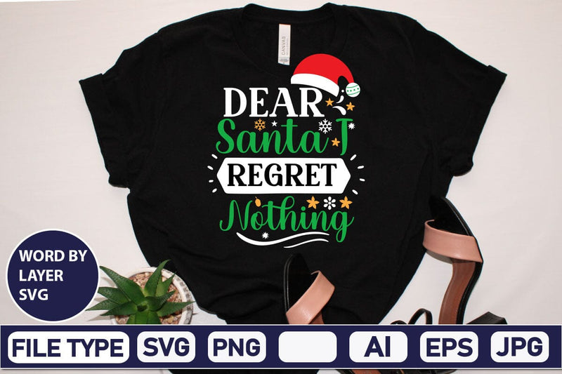 Dear Santa I Regret Nothing SVG Cut File SVG DesignPlante 503 