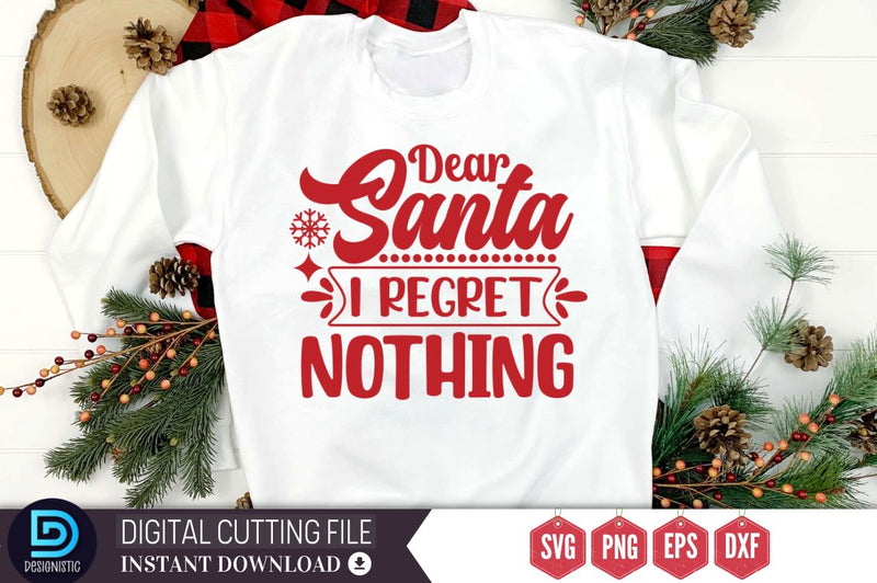 Dear santa i regret nothing SVG, Dear santa i regret nothing SVG DESIGNISTIC 