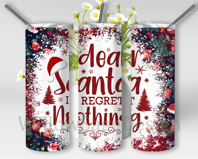 Dear Santa I Regret Nothing Tumbler Design, Funny Christmas 20oz Skinny Tumbler, Merry Christmas Tumbler Png, Santa Sublimation Design, Instant Download Sublimation WillowSageDesign 