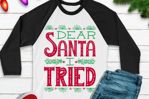 Dear Santa I Tried SVG Kelly Lollar Designs 
