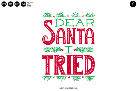 Dear Santa I Tried SVG Kelly Lollar Designs 