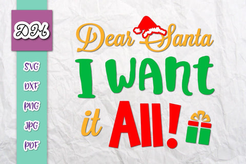 Dear Santa I Want it All Christmas Print & Cut SVG Digitals by Hanna 