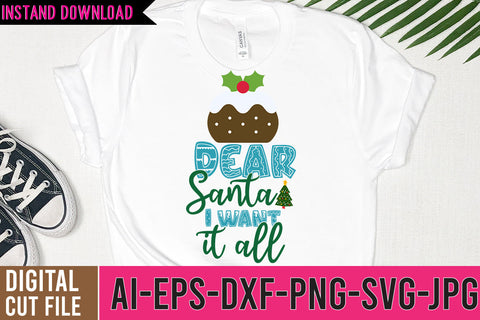 Dear Santa i Want it All SVG Cut File , Christmas SVG Design SVG BlackCatsMedia 