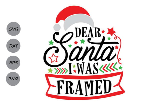 Dear Santa I Was Framed| Christmas Santa SVG Cutting Files. SVG CosmosFineArt 