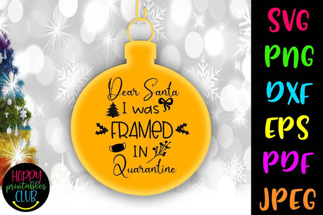Dear Santa I Was Framed in Quarantine- Pandemic Christmas Ornament SVG Happy Printables Club 