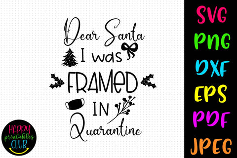 Dear Santa I Was Framed in Quarantine- Pandemic Christmas Ornament SVG Happy Printables Club 