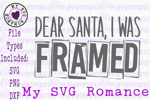 Dear Santa, I Was Framed SVG PNG DXF - Funny Christmas SVG SVG mysvgromance 