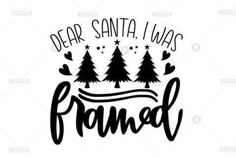 Dear santa. i was framed SVG SVG Regulrcrative 