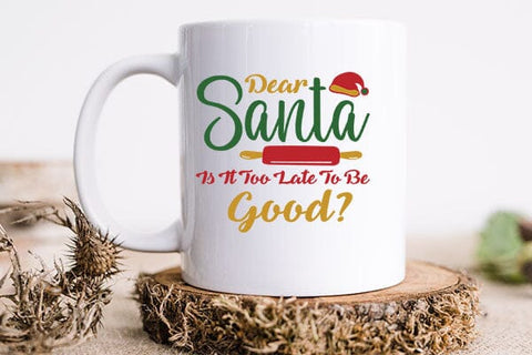 Dear Santa Is It Too Late To Be Good SVG Angelina750 