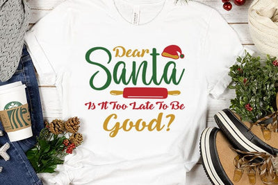 Dear Santa Is It Too Late To Be Good SVG Angelina750 
