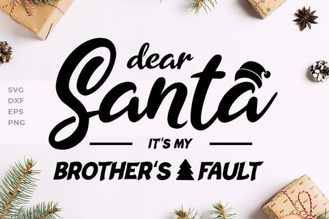 Dear Santa is my Brother's fault Dear Santa is my Sister fault SVG KMarinaDesign 