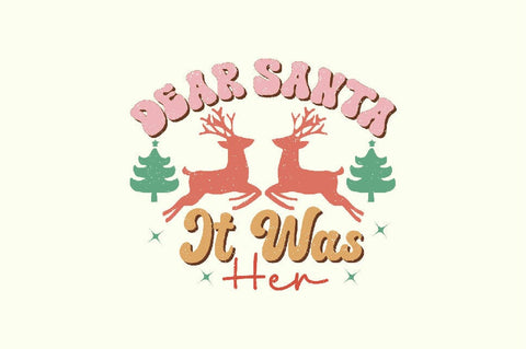 Dear Santa It Was Her Sublimation SVGArt 
