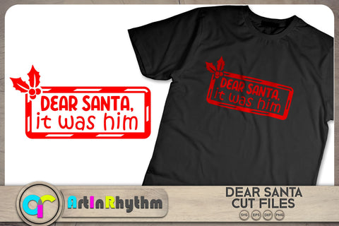 Dear Santa it was him / Christmas SVG SVG Artinrhythm shop 