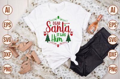 Dear Santa It Was Him svg SVG shah alam 