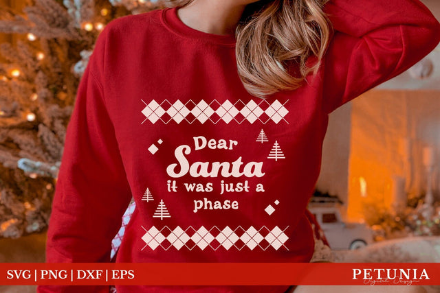 Dear Santa It Was Just a Phase | Christmas Ugly Sweater SVG SVG Petunia Digital Design 