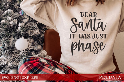 Dear Santa It Was Just A Phase | Funny Christmas Shirt SVG SVG Petunia Digital Design 