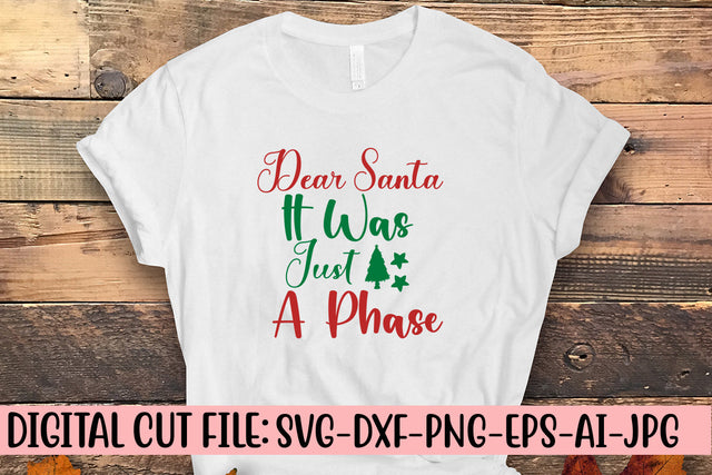Dear Santa It Was Just A Phase SVG Cut File SVG Syaman 