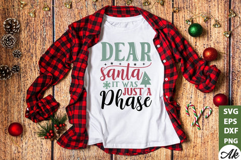 Dear santa it was just a phase SVG SVG akazaddesign 