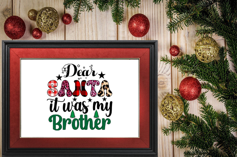 Dear Santa It Was My Brother Sublimation SVGArt 