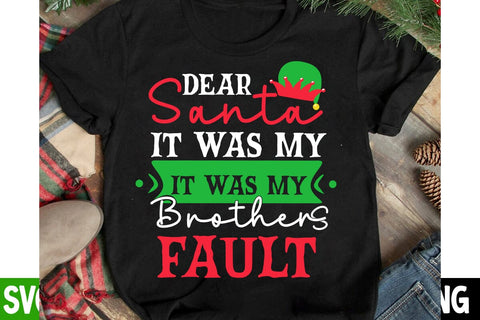 Dear Santa It Was My Brother's Faul SVG Cut File,Dear Santa It Was My Brother's Faul SVG Quotes, Christmas SVG Cut File, Christmas SVG Quotes, Merry Christmas SVG Design, Christnmas Sublimation PNG SVG BlackCatsMedia 