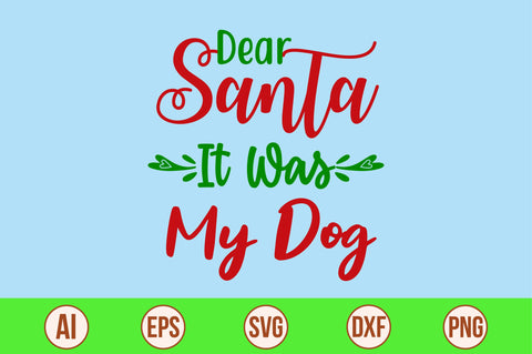 dear Santa it was my dog-svg SVG nirmal108roy 