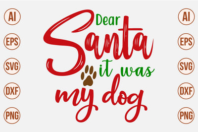 dear Santa it was my dog-svg SVG nirmal108roy 