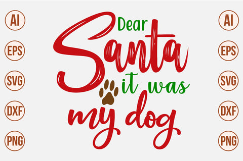 dear Santa it was my dog-svg SVG nirmal108roy 