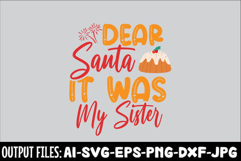 Dear Santa It Was My Sister svg design SVG Rafiqul20606 