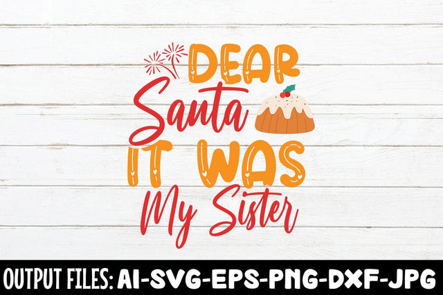 Dear Santa It Was My Sister svg design SVG Rafiqul20606 