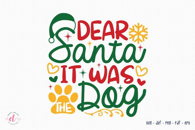 Dear Santa It Was the Dog - Christmas Dog SVG SVG CraftLabSVG 