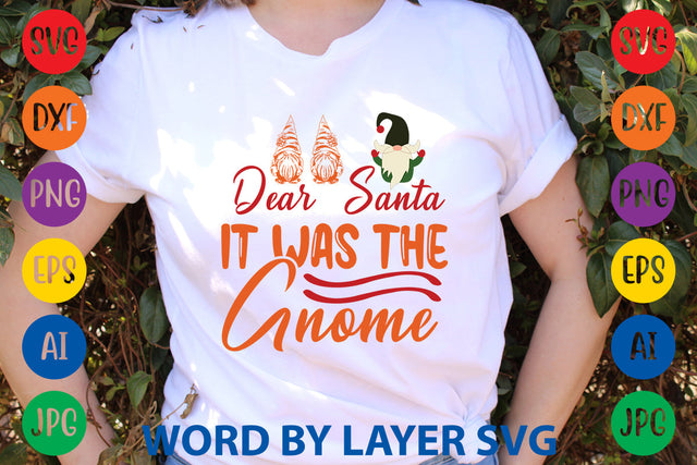 Dear Santa It Was The Gnome, Gnome SVG SVG Rafiqul20606 