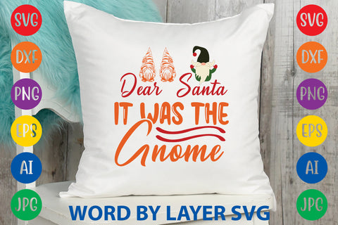 Dear Santa It Was The Gnome, Gnome SVG SVG Rafiqul20606 