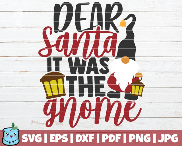 Dear Santa It Was The Gnome SVG MintyMarshmallows 