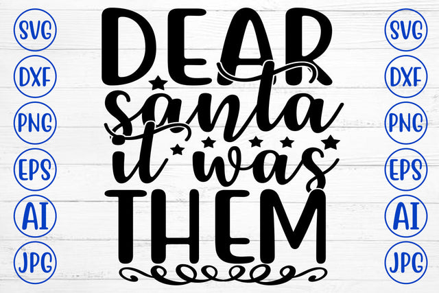 DEAR SANTA IT WAS THEM SVG Cut File SVG Syaman 