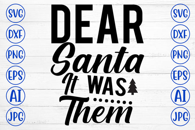 Dear Santa It Was Them SVG Design SVG Syaman 