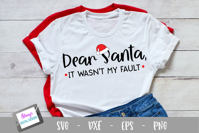 Dear Santa, It wasn't my fault- Funny Christmas SVG SVG Stacy's Digital Designs 