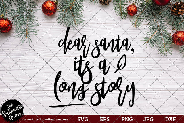 Dear Santa It's A Long Story Saying SVG | Christmas SVG | Holiday SVG | Holiday Saying Jpg Eps Dxf Png Cut File for Cricut Clipart Silhouette SVG Loveleen Kaur 