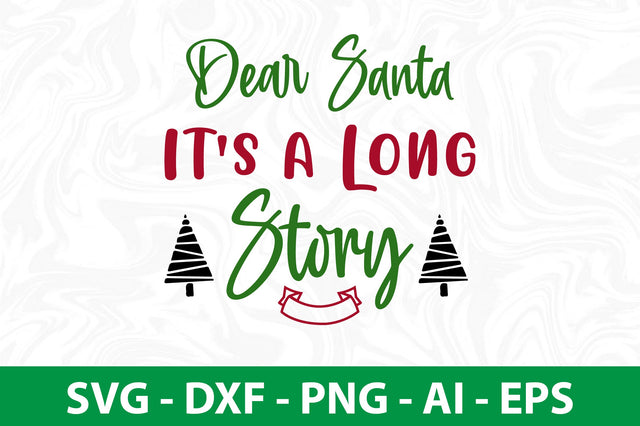 Dear Santa It's a Long Story-svg SVG nirmal108roy 