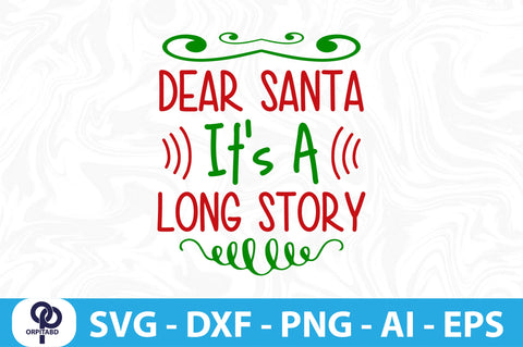Dear Santa It's a Long Story svg SVG orpitasn 