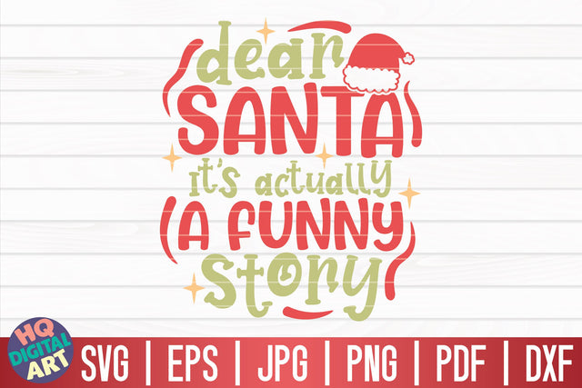 Dear Santa it's actually a funny story SVG | Funny Christmas Quote SVG HQDigitalArt 