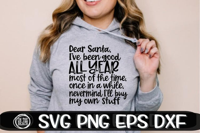 Dear Santa - I've Been Good All Year - Christmas SVG PNG EPS DXF SVG On the Beach Boutique 