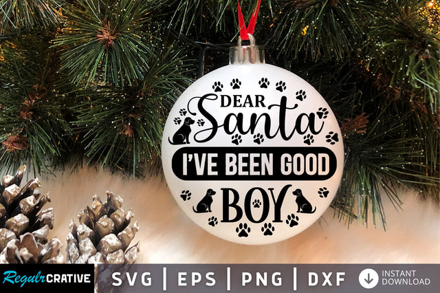 Dear santa ive been good boy SVG Design SVG Regulrcrative 