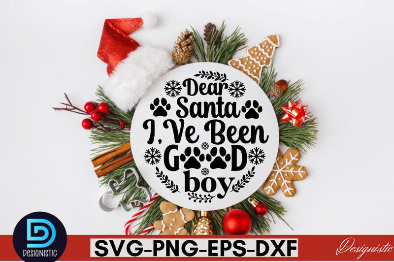Dear santa I've been good boy SVG SVG DESIGNISTIC 