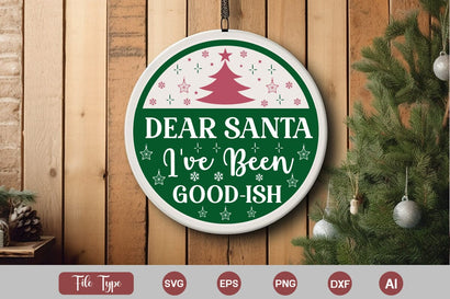 Dear Santa I've Been Good-ish Round Signs SVG Cut File SVGs,Quotes and Sayings,Food & Drink,On Sale, Print & Cut SVG DesignPlante 503 