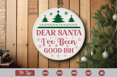 Dear Santa I've Been Good-ish Round Signs SVG Cut File SVGs,Quotes and Sayings,Food & Drink,On Sale, Print & Cut SVG DesignPlante 503 
