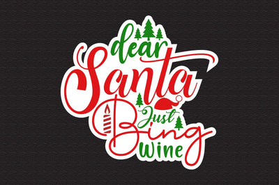 Dear Santa Just Bing Wine svg SVG nirmal108roy 